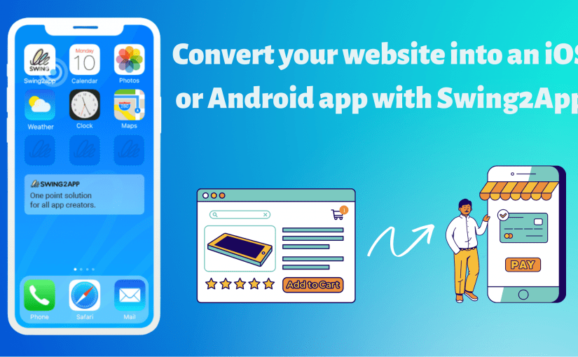 How to convert your website into an iOS or Android app with Swing2App?