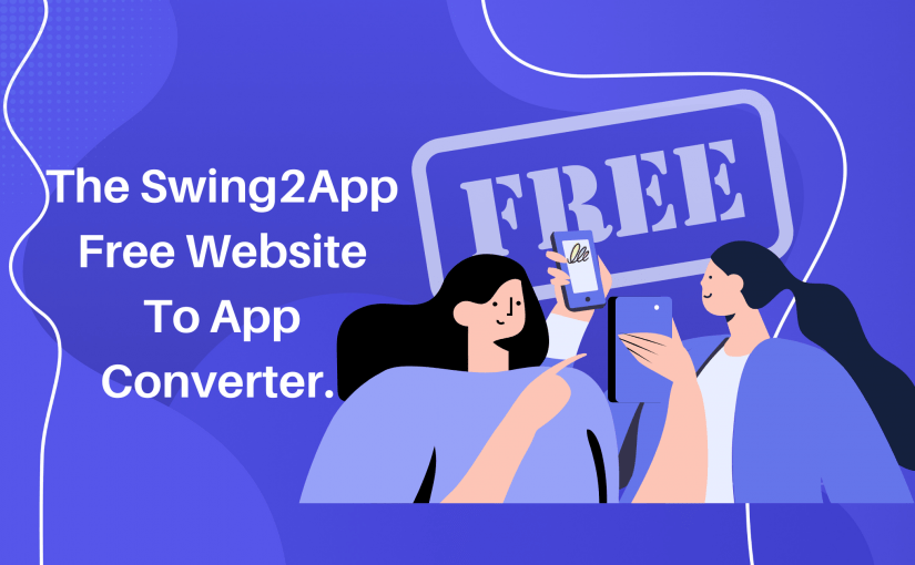 All you need to know about Swing2App Free website to app converter