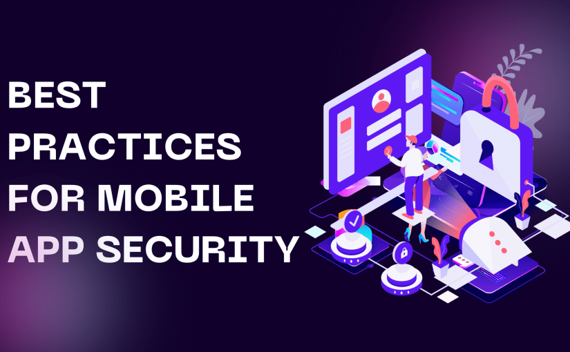 BEST PRACTICES FOR MOBILE APP SECURITY
