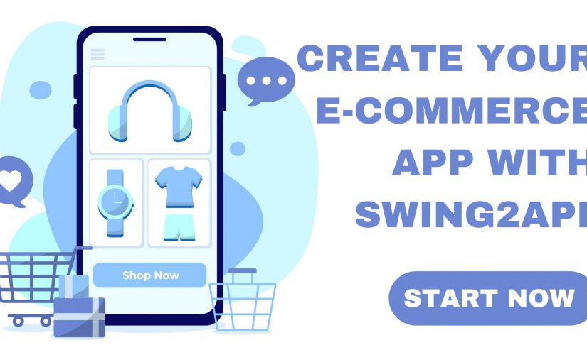 CREATE YOUR FIRST E-COMMERCE APP WITH SWING2APP