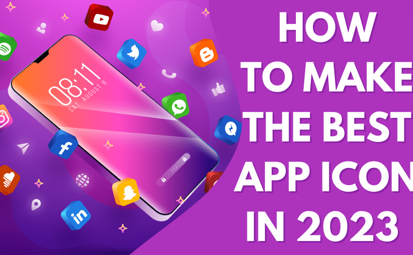 HOW TO MAKE A MOBILE APP ICON IN 2023?