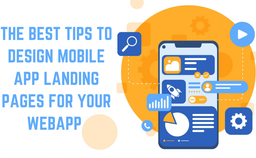 THE BEST TIPS TO DESIGN MOBILE APP LANDING PAGES FOR YOUR WEBAPP
